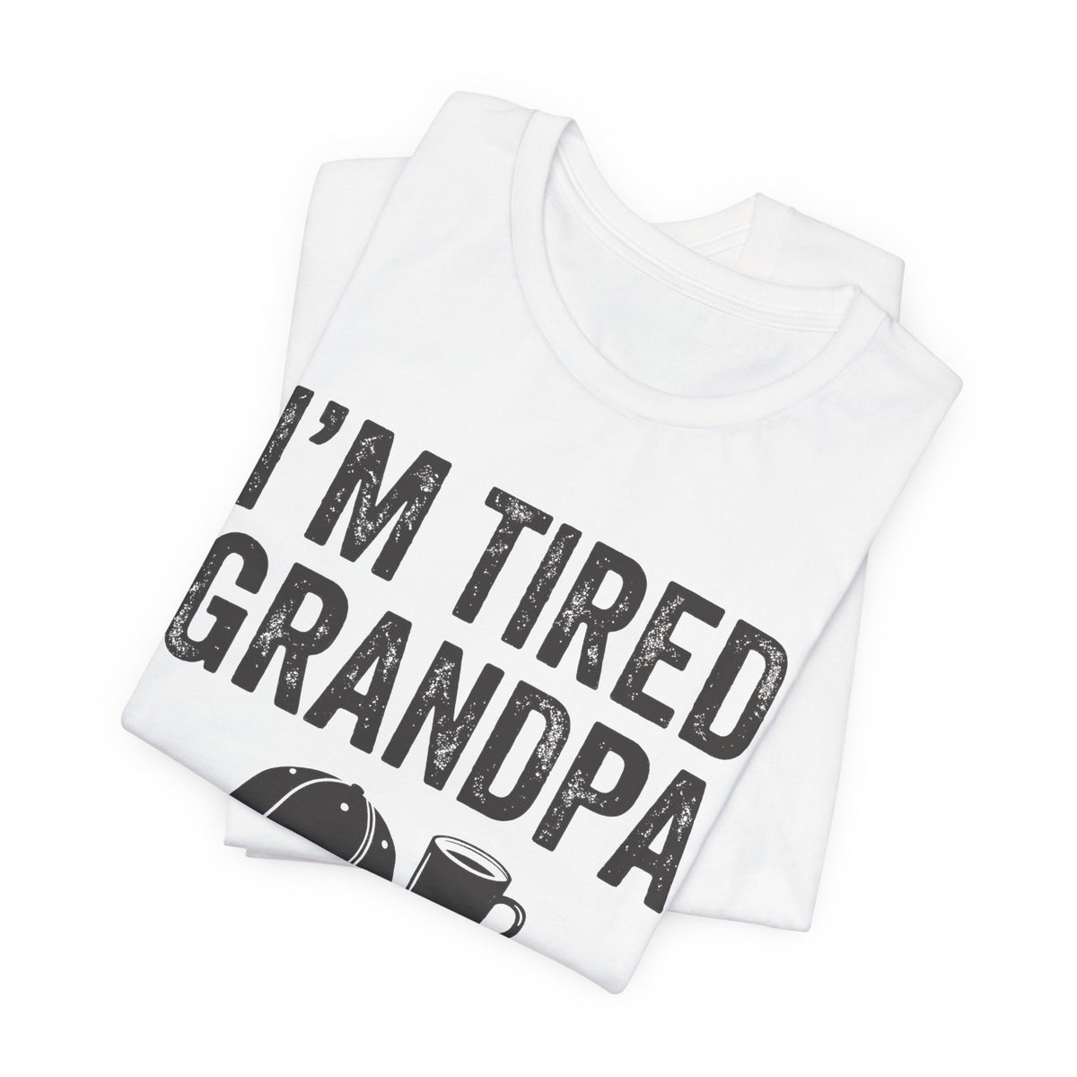 I'm Tired Grandpa Tee, Light Colors | Law Frog RN Esq.