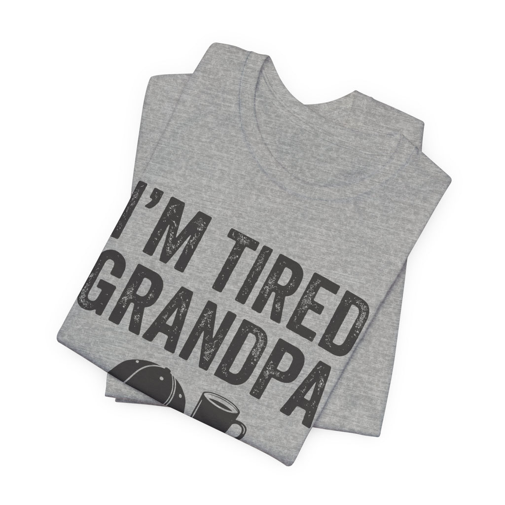 I'm Tired Grandpa Tee, Light Colors | Law Frog RN Esq.