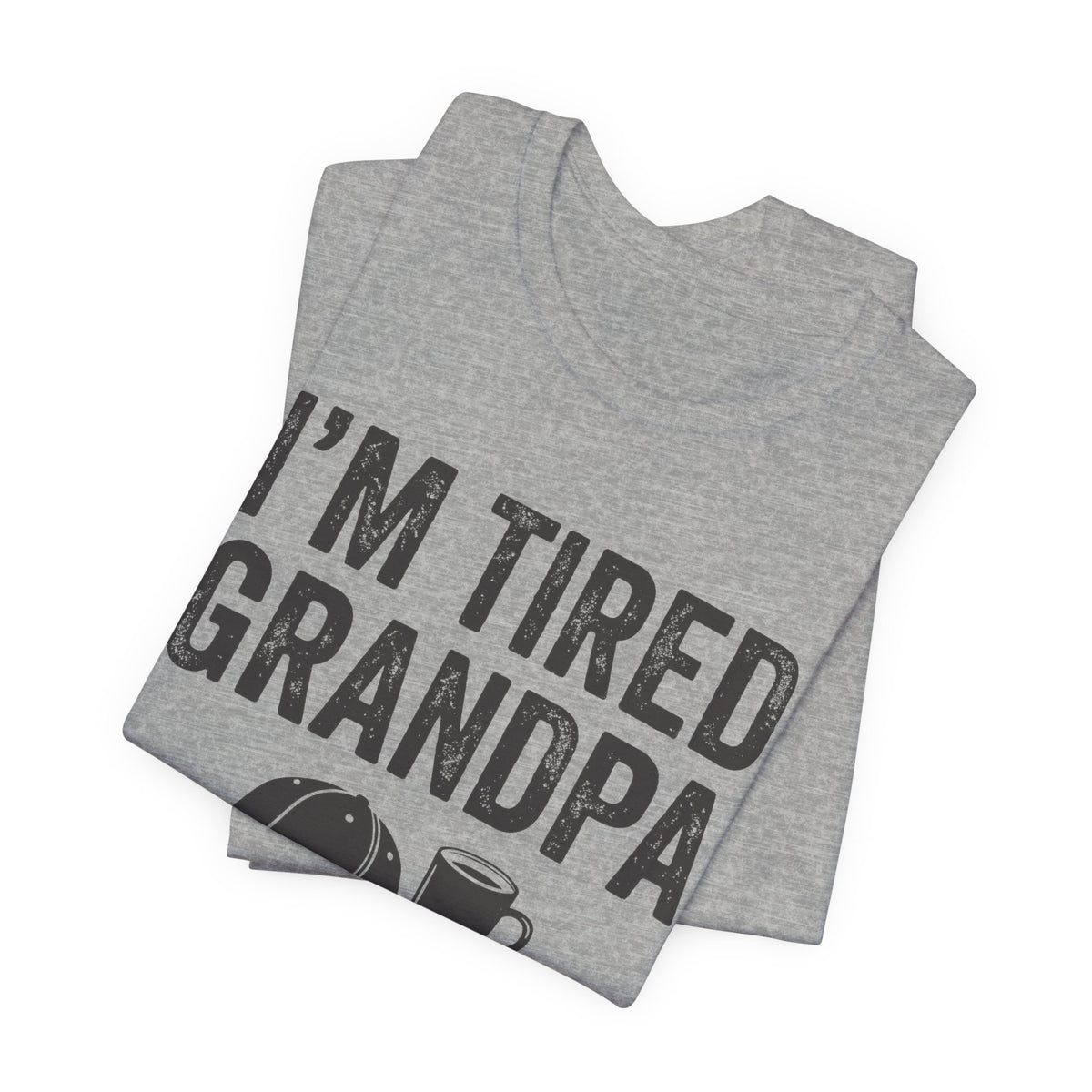 I'm Tired Grandpa Tee, Light Colors | Law Frog RN Esq.