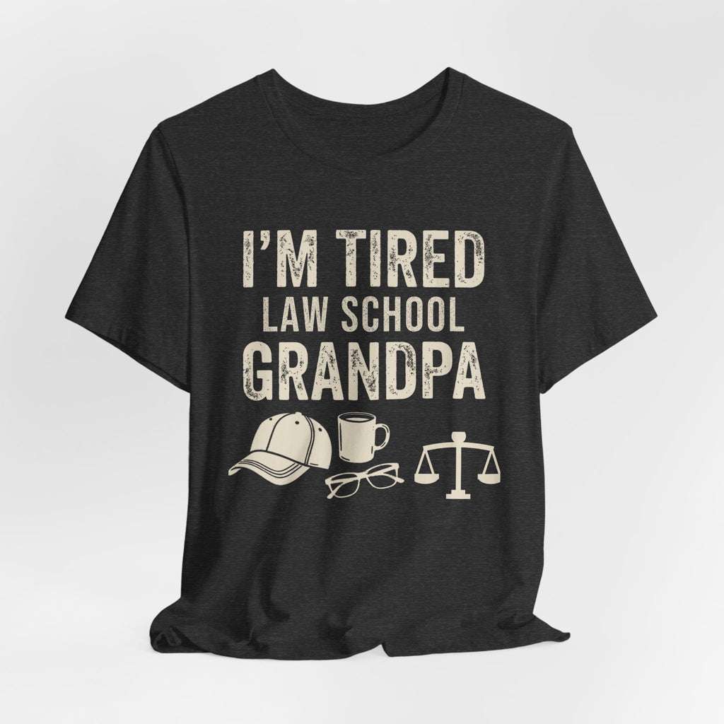 I'm Tired Law School Grandpa Tee | Law Frog RN Esq.