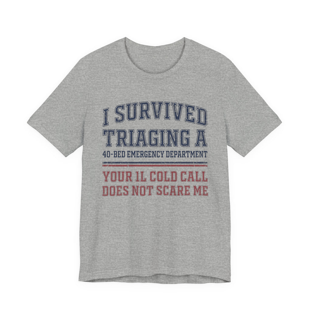 I Survived Triaging a 40-Bed ED Nurse Tee | Law Frog RN Esq.