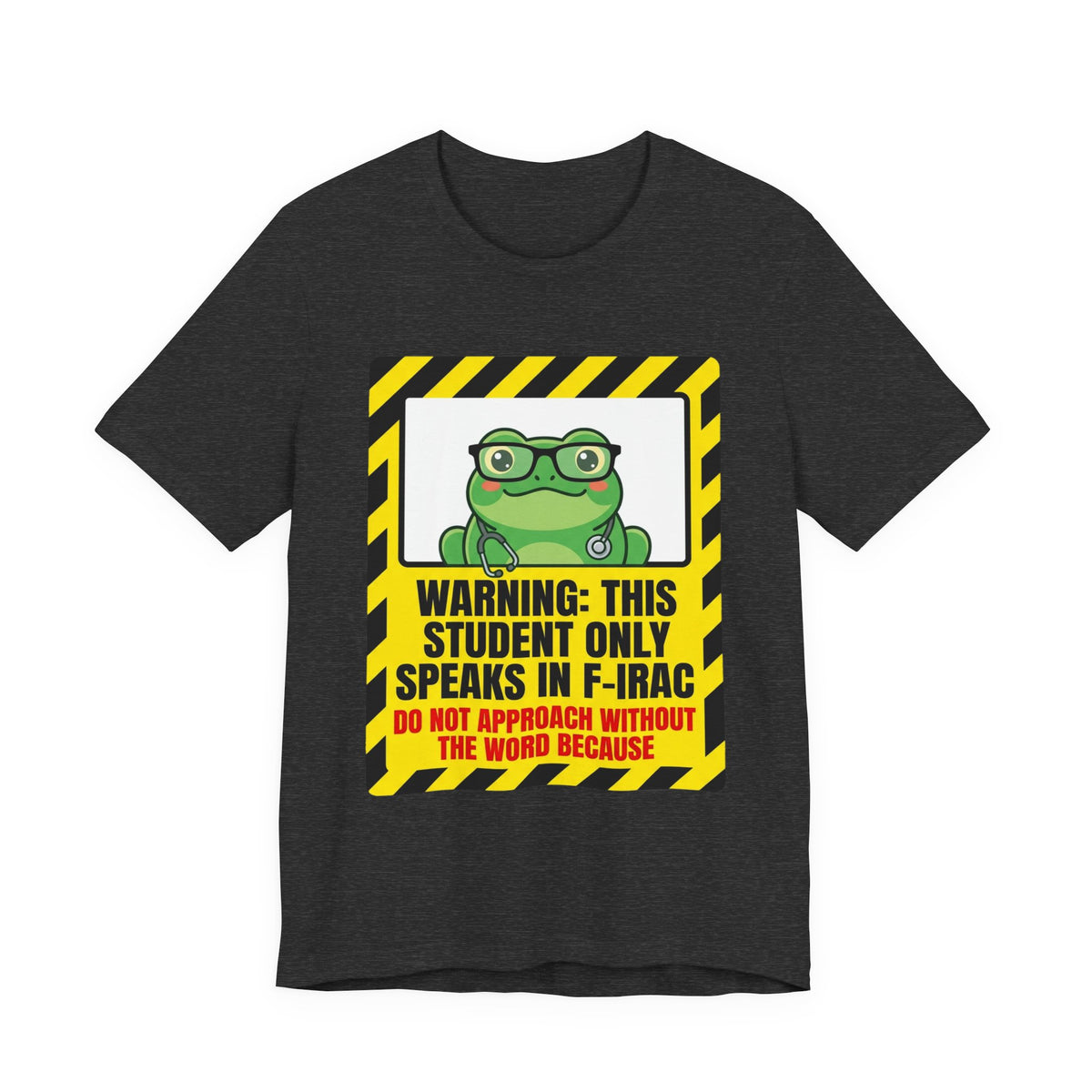 Warning: This Student Only Speaks in F-IRAC Law School Tee | Law Frog RN Esq.