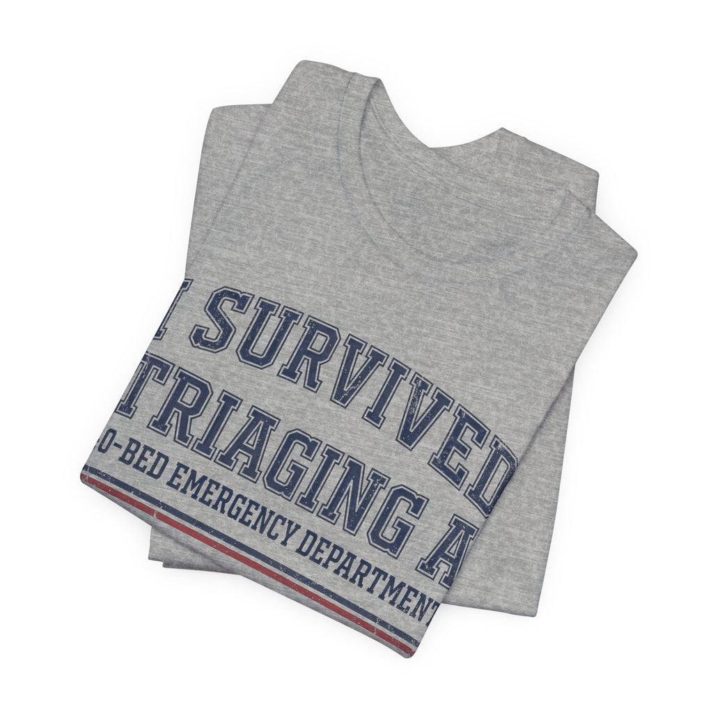 I Survived Triaging a 40-Bed ED Nurse Tee | Law Frog RN Esq.
