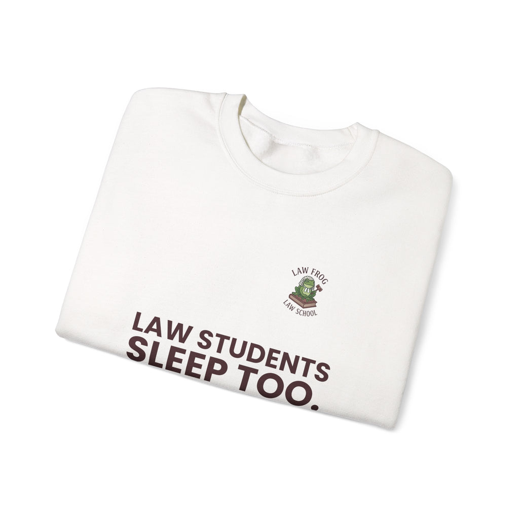 Law Students Sleep Too Crewneck Sweatshirt | Law Frog RN Esq.