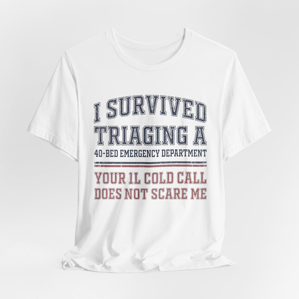 I Survived Triaging a 40-Bed ED Nurse Tee | Law Frog RN Esq.