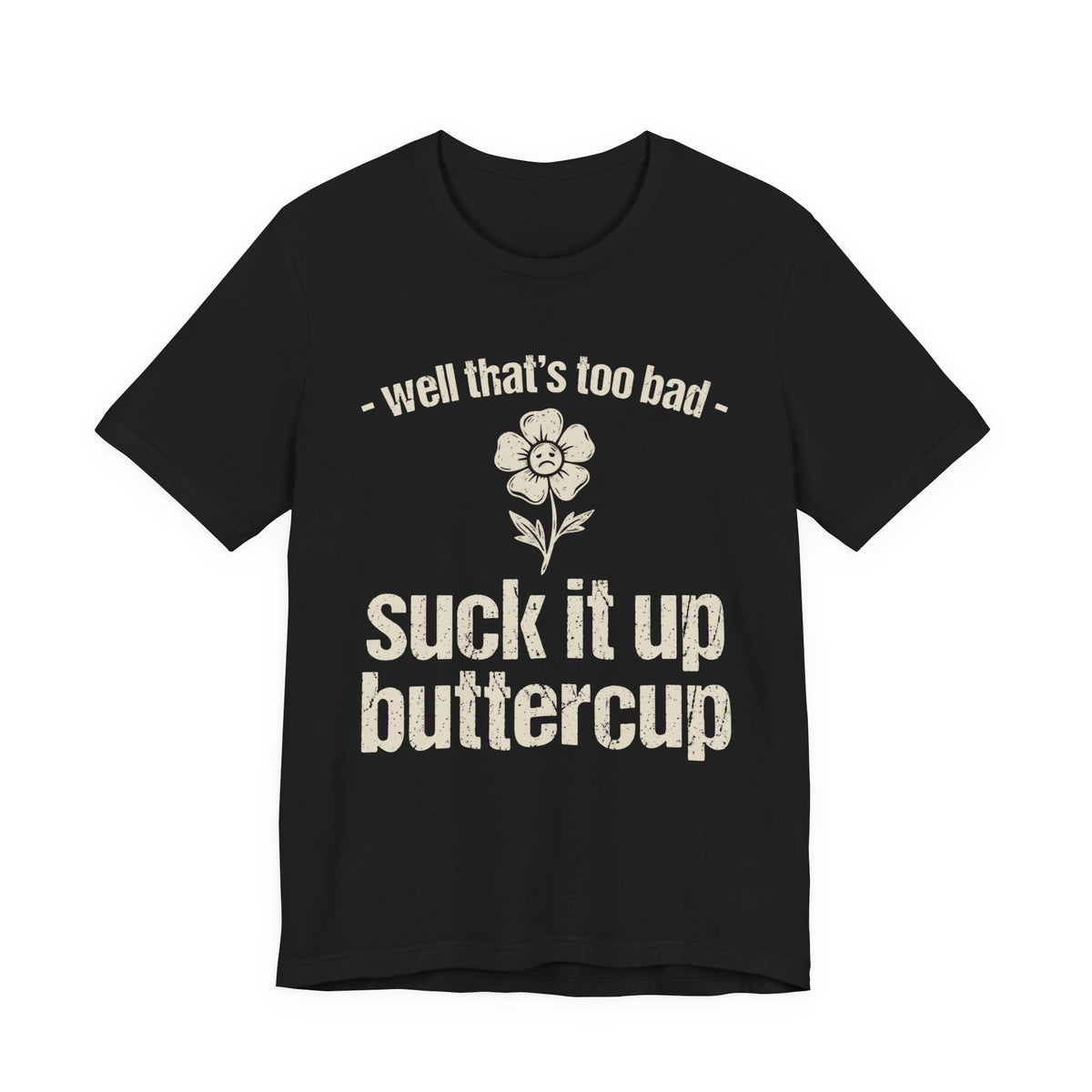 Suck It Up Buttercup / No One Cares Front and Back Tee | Law Frog RN Esq.