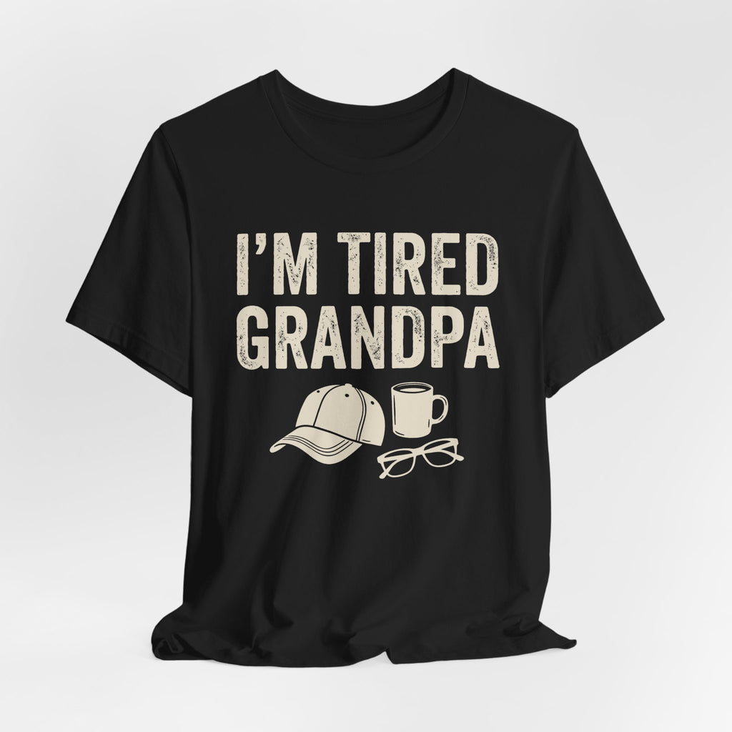 I'm Tired Grandpa Tee | Law Frog RN Esq.