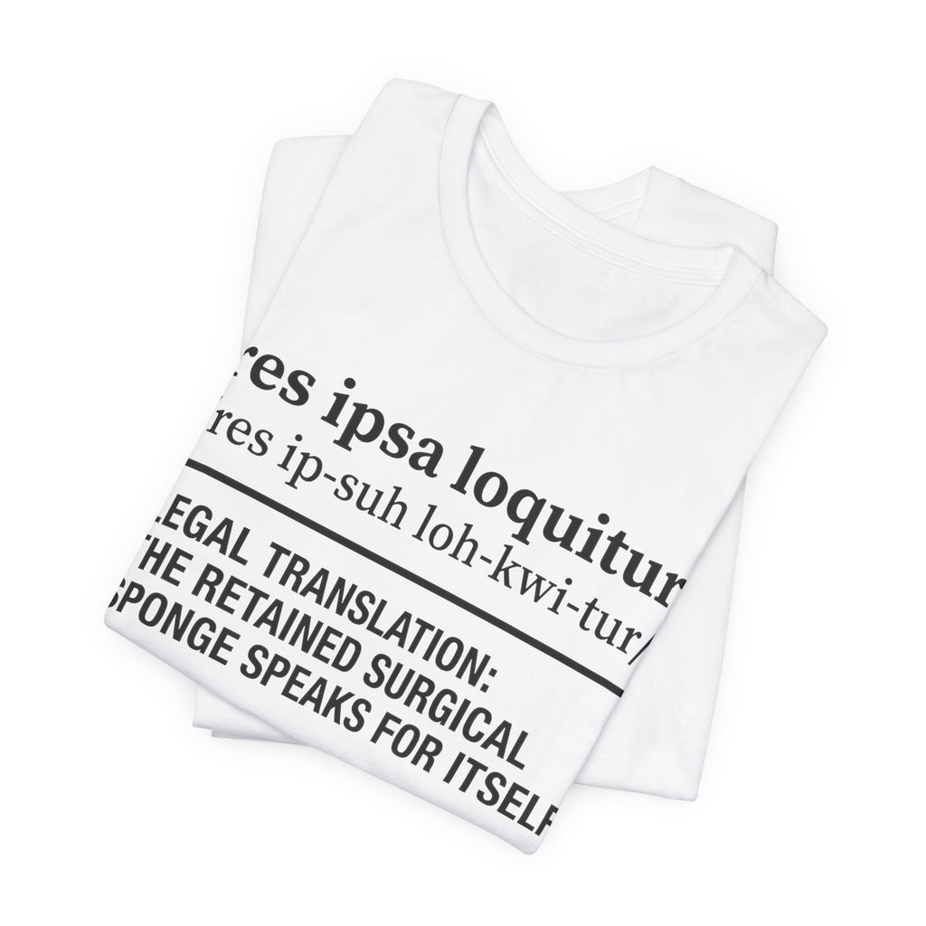 Res Ipsa Loquitur Surgical Sponge Tee | Law Frog RN Esq.