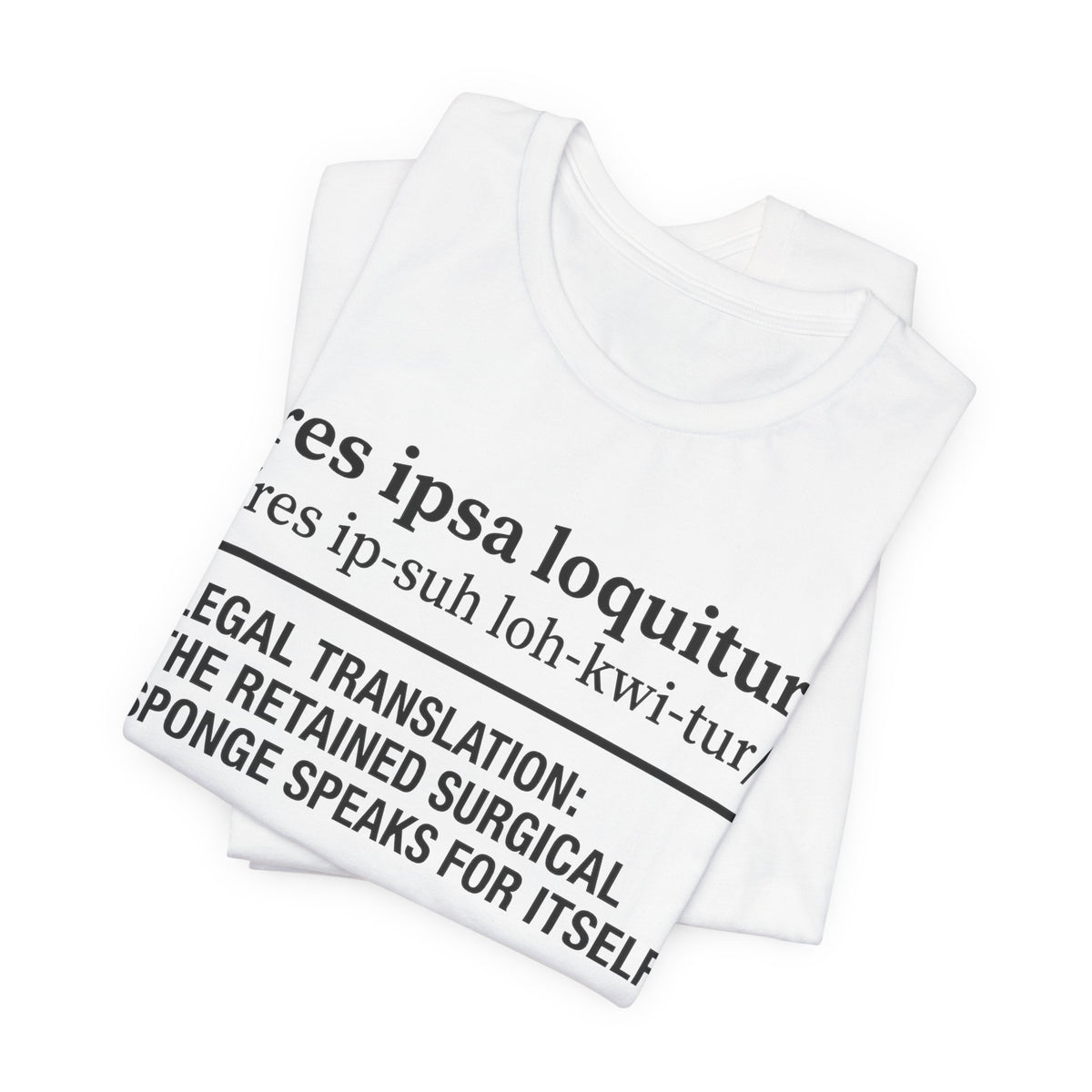 Res Ipsa Loquitur Surgical Sponge Tee | Law Frog RN Esq.