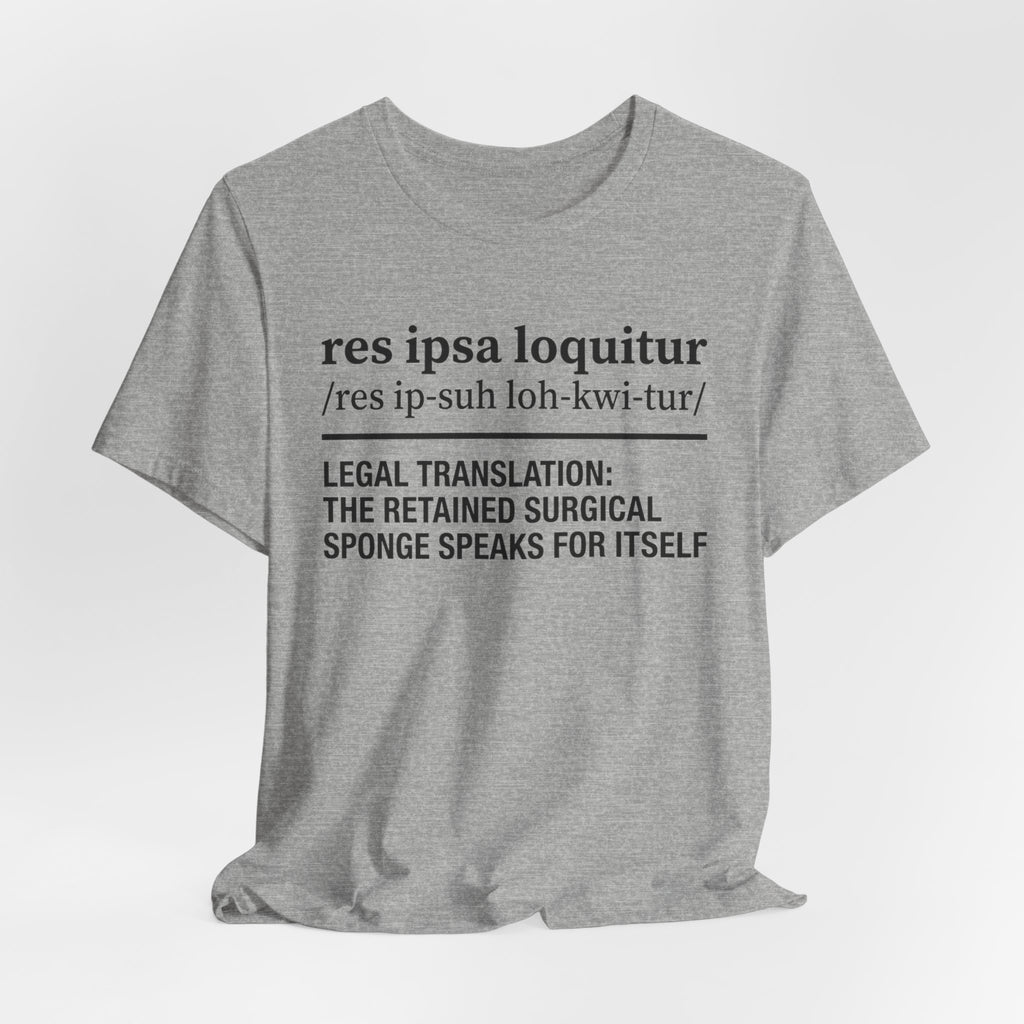 Res Ipsa Loquitur Surgical Sponge Tee | Law Frog RN Esq.