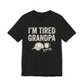 I'm Tired Grandpa Tee | Law Frog RN Esq.