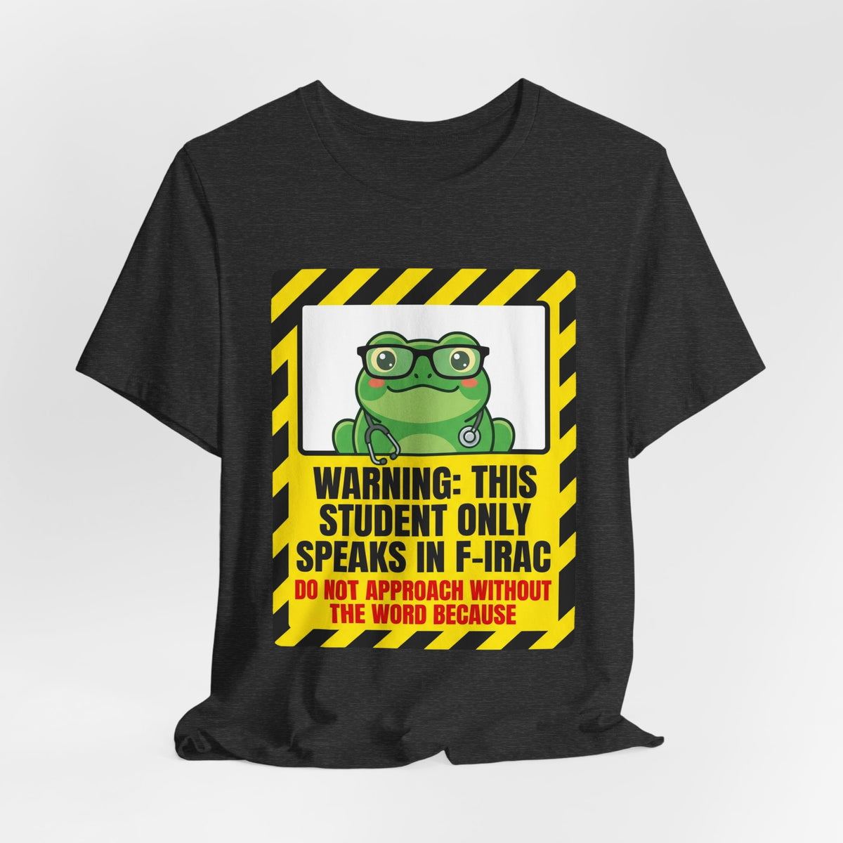 Warning: This Student Only Speaks in F-IRAC Law School Tee | Law Frog RN Esq.