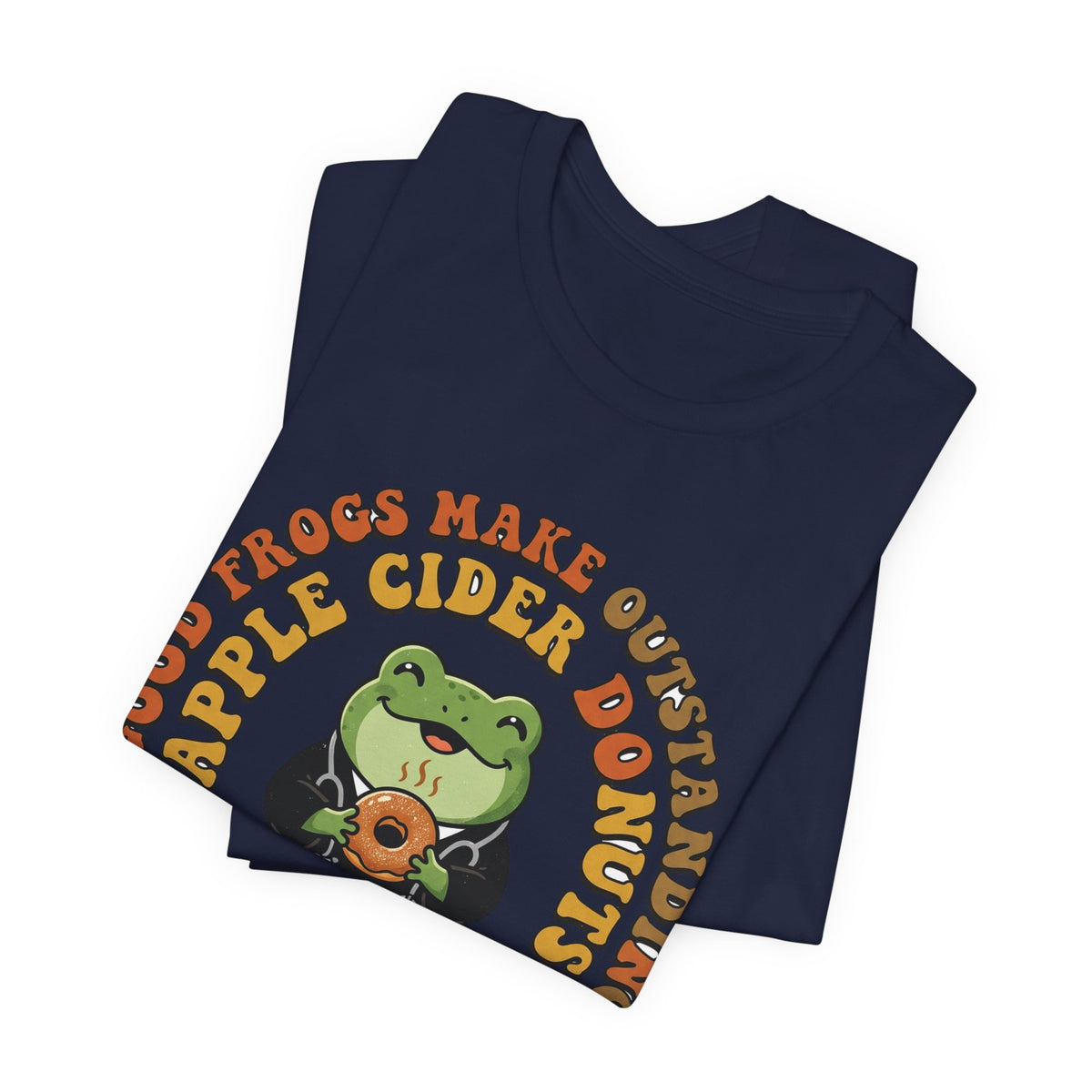 Good Frogs Make Outstanding Apple Cider Donuts Tee, Dark Colors | Law Frog RN Esq.