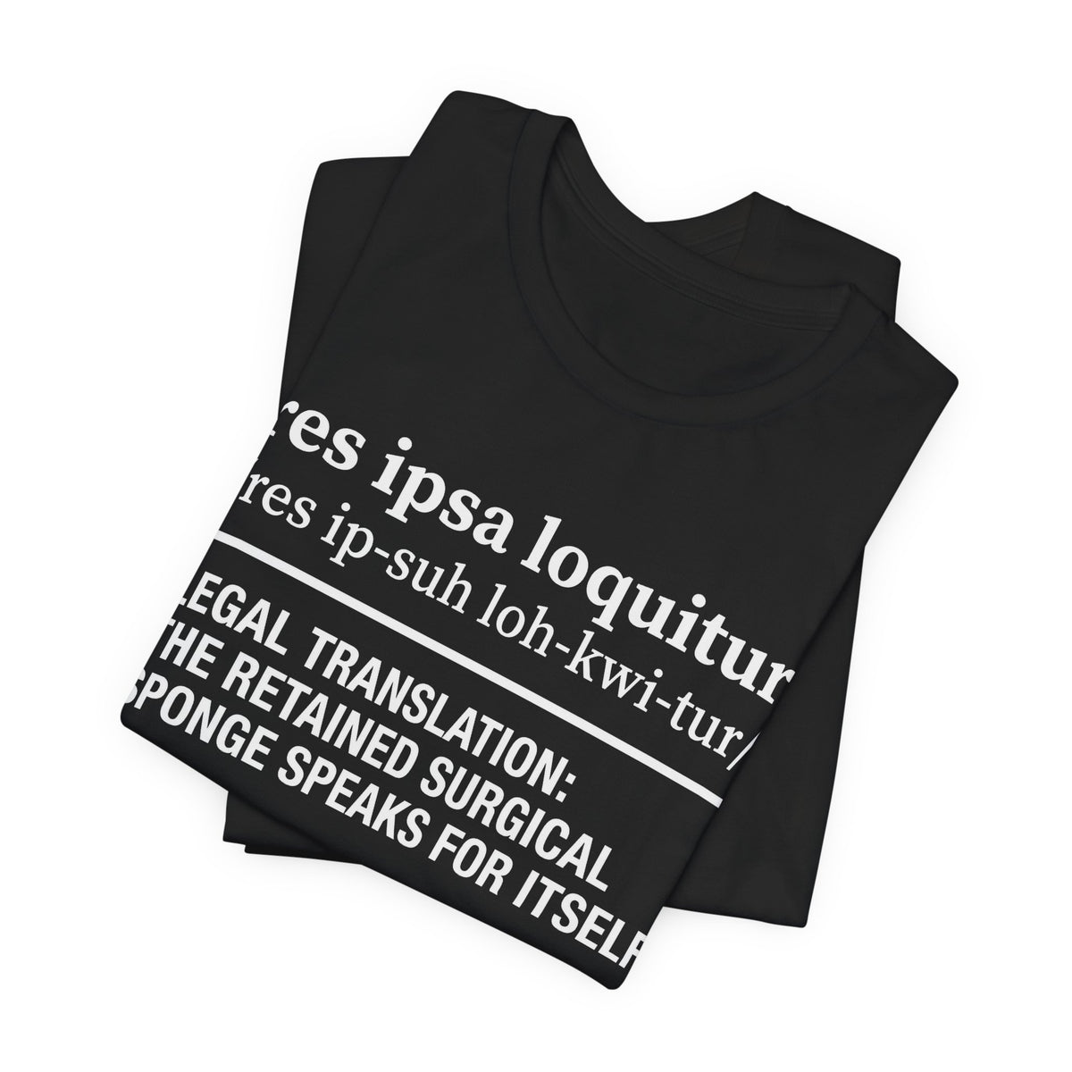 Res Ipsa Loquitur Surgical Sponge Tee, Dark Colors | Law Frog RN Esq.