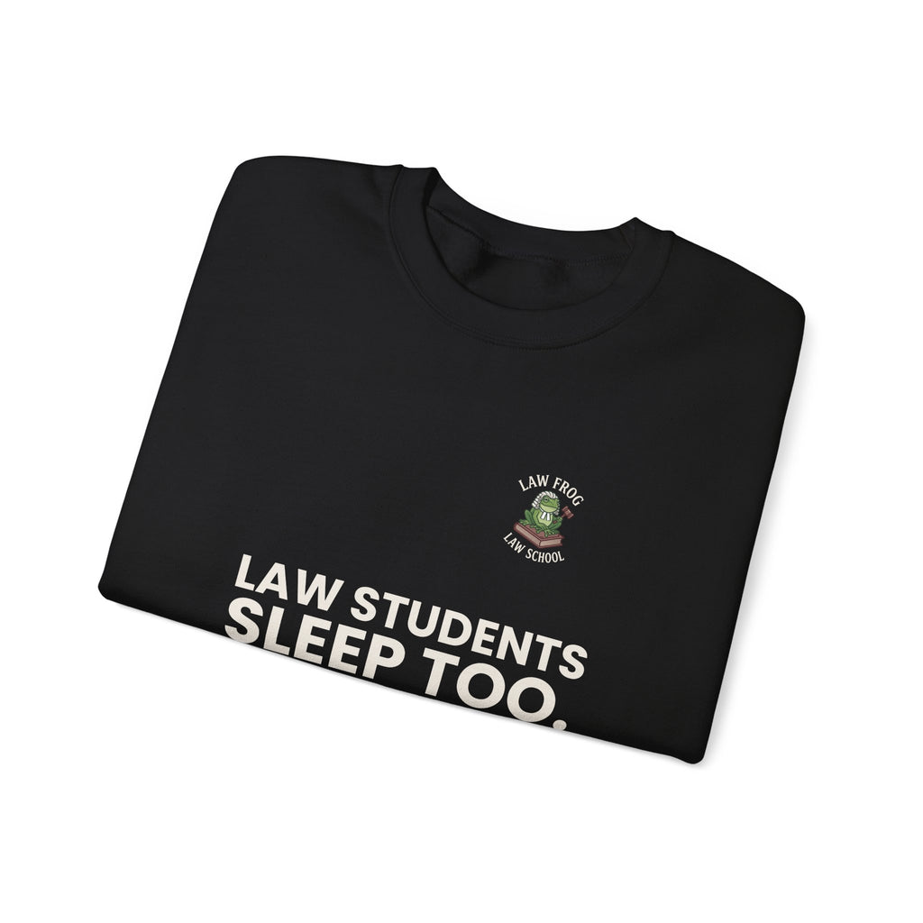 Law Students Sleep Too Crewneck Sweatshirt, Dark Colors | Law Frog RN Esq.