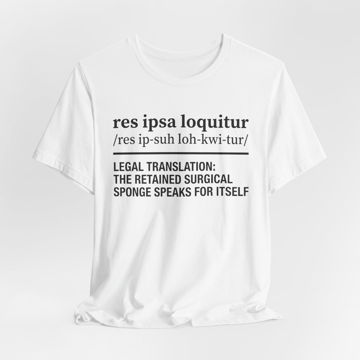 Res Ipsa Loquitur Surgical Sponge Tee | Law Frog RN Esq.