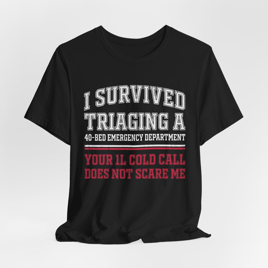I Survived Triaging a 40-Bed ED Nurse Tee, Dark Colors | Law Frog RN Esq.