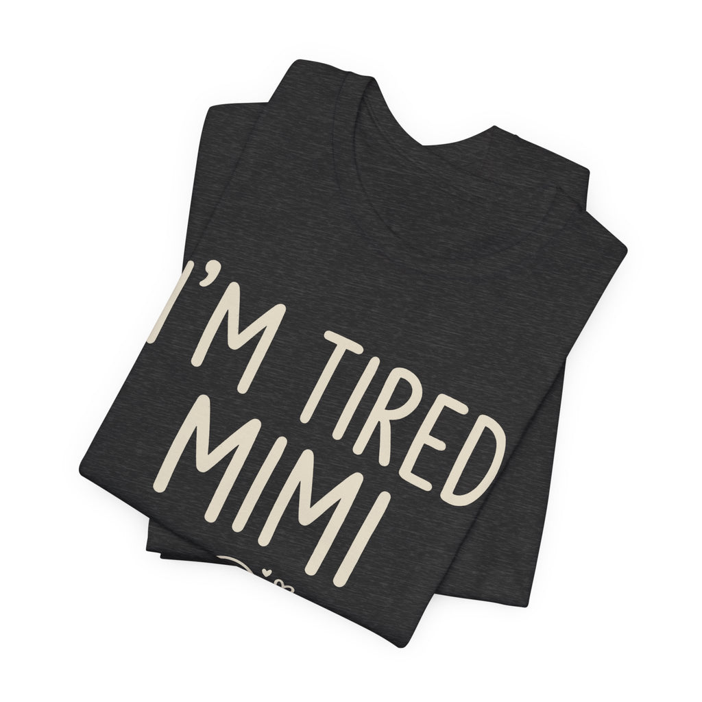 I'm Tired Mimi Tee | Law Frog RN Esq.