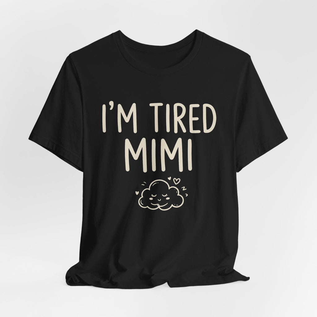 I'm Tired Mimi Tee | Law Frog RN Esq.