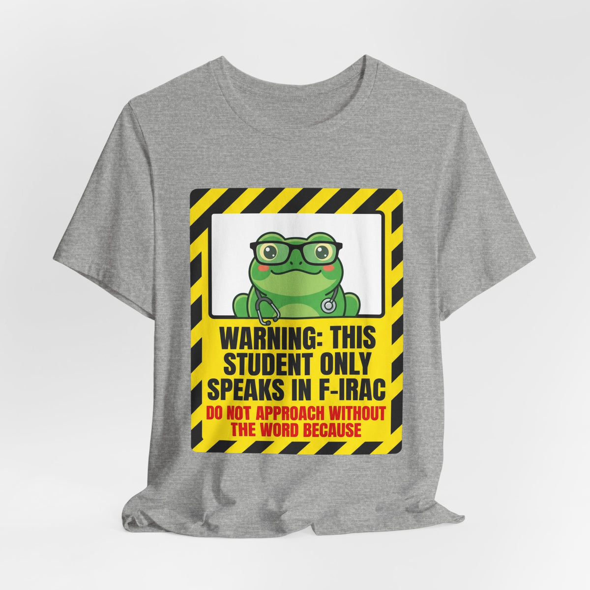 Warning: This Student Only Speaks in F-IRAC Law School Tee | Law Frog RN Esq.