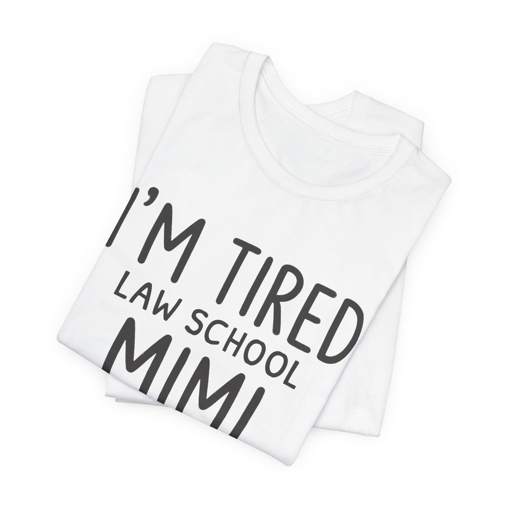 I'm Tired Law School Mimi Tee, Light Colors | Law Frog RN Esq.