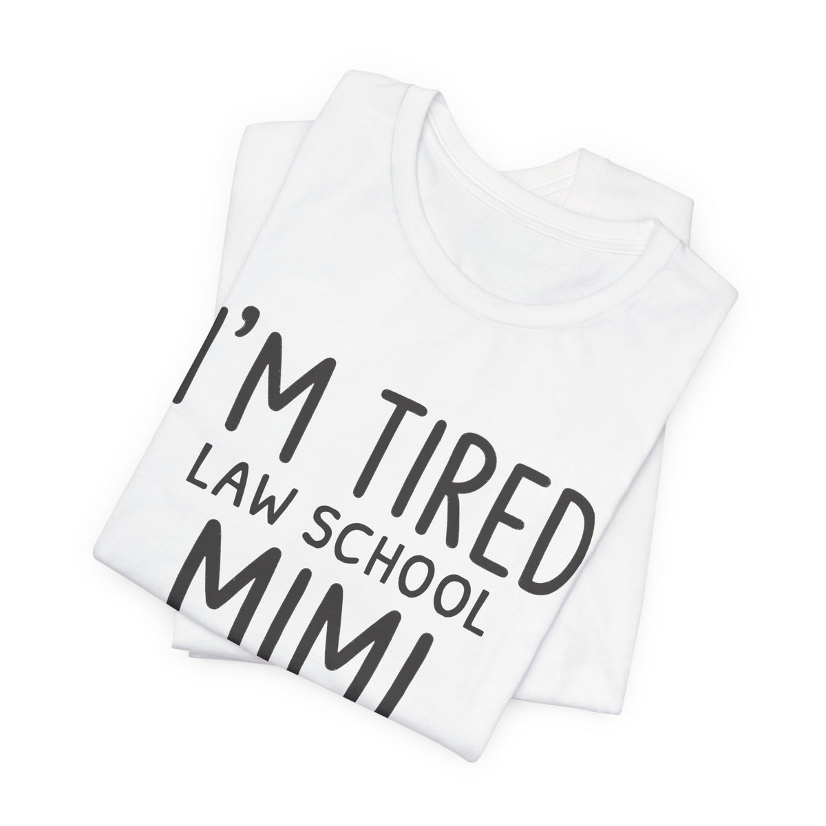 I'm Tired Law School Mimi Tee, Light Colors | Law Frog RN Esq.