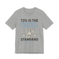 72% Is the Perfect Foreseeable Standard Law School Tee, Light Colors | Law Frog RN Esq.