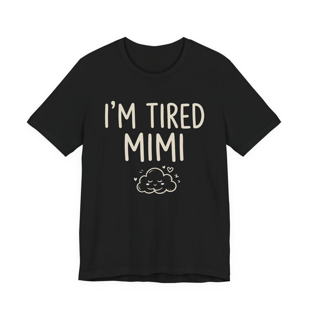 I'm Tired Mimi Tee | Law Frog RN Esq.