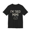 I'm Tired Mimi Tee | Law Frog RN Esq.