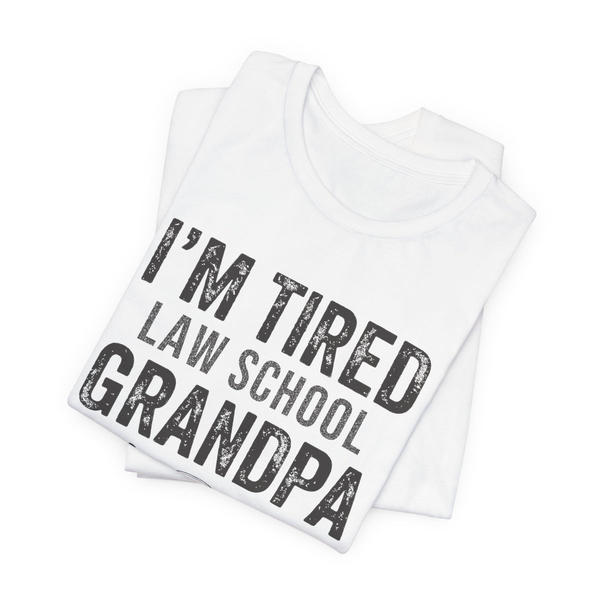 I'm Tired Law School Grandpa Tee, Light Colors | Law Frog RN Esq.