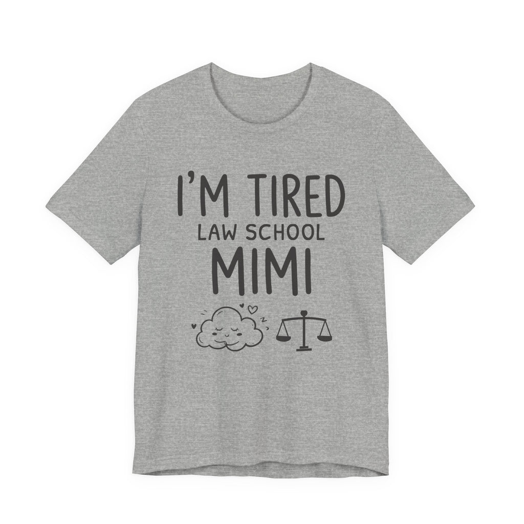 I'm Tired Law School Mimi Tee, Light Colors | Law Frog RN Esq.