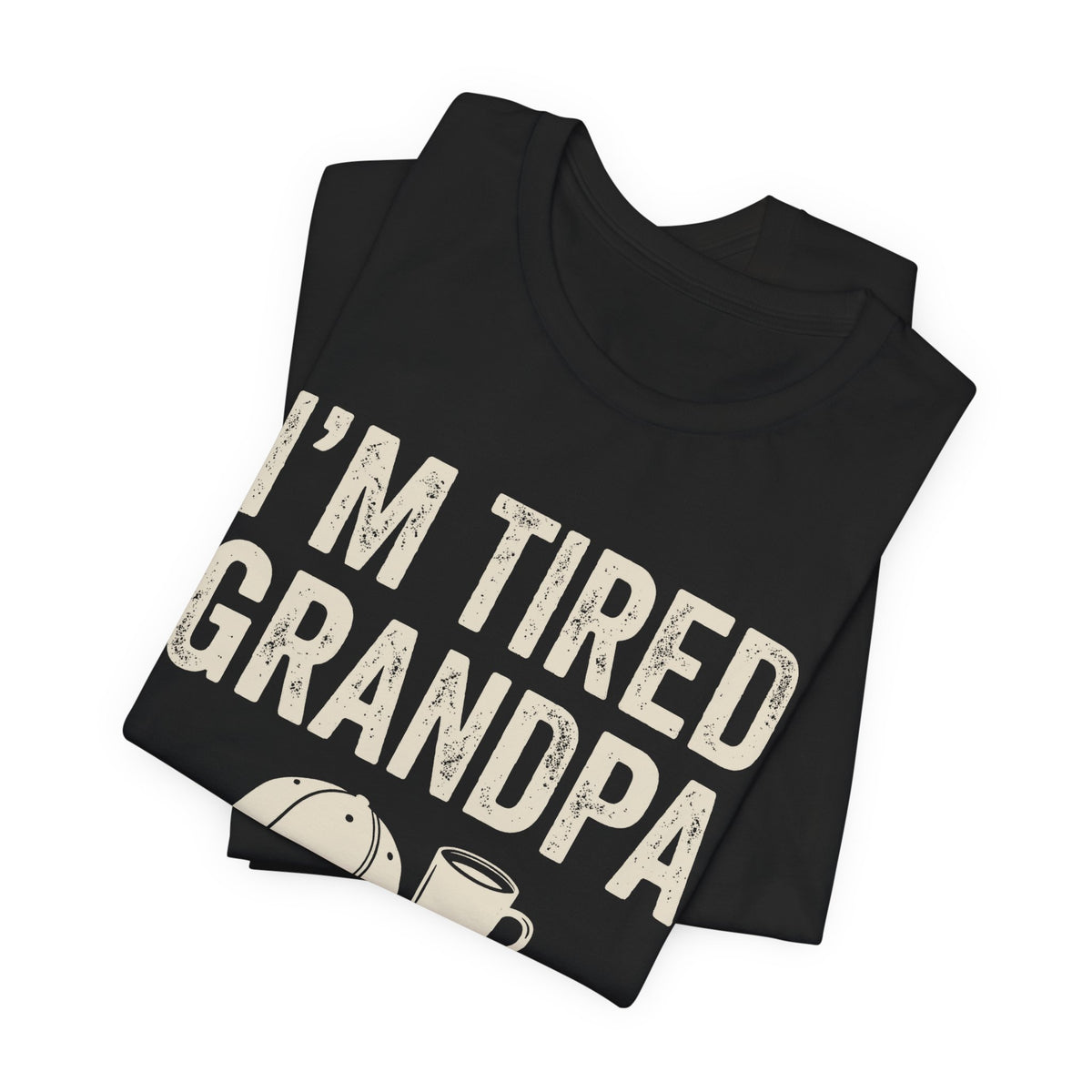 I'm Tired Grandpa Tee | Law Frog RN Esq.