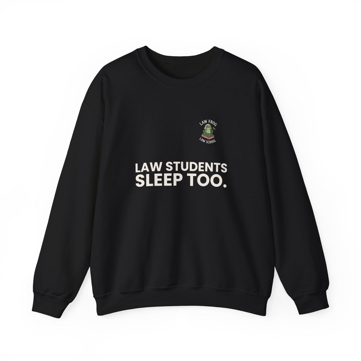 Law Students Sleep Too Crewneck Sweatshirt, Dark Colors | Law Frog RN Esq.