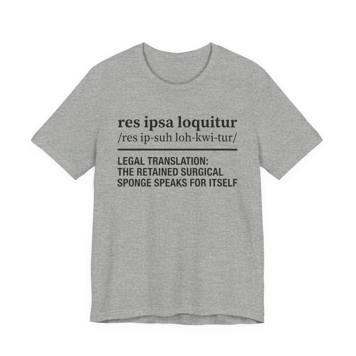 Res Ipsa Loquitur Surgical Sponge Tee | Law Frog RN Esq.