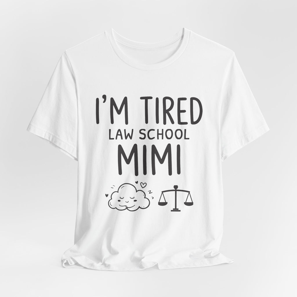 I'm Tired Law School Mimi Tee, Light Colors | Law Frog RN Esq.