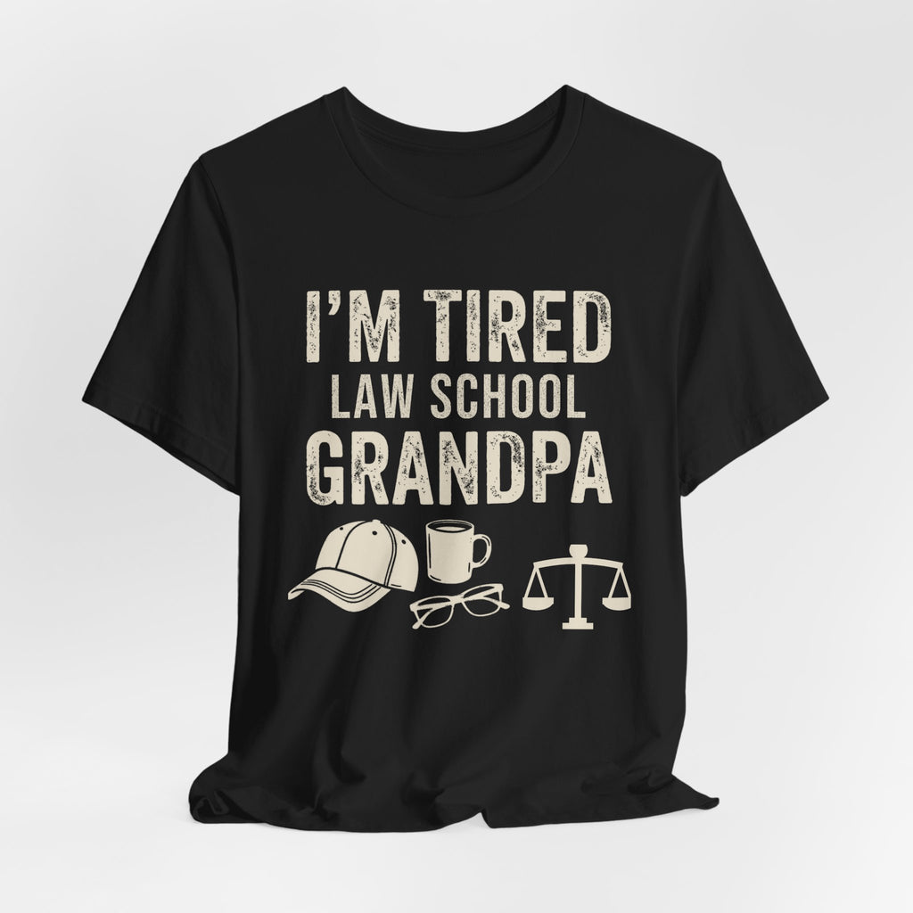 I'm Tired Law School Grandpa Tee | Law Frog RN Esq.