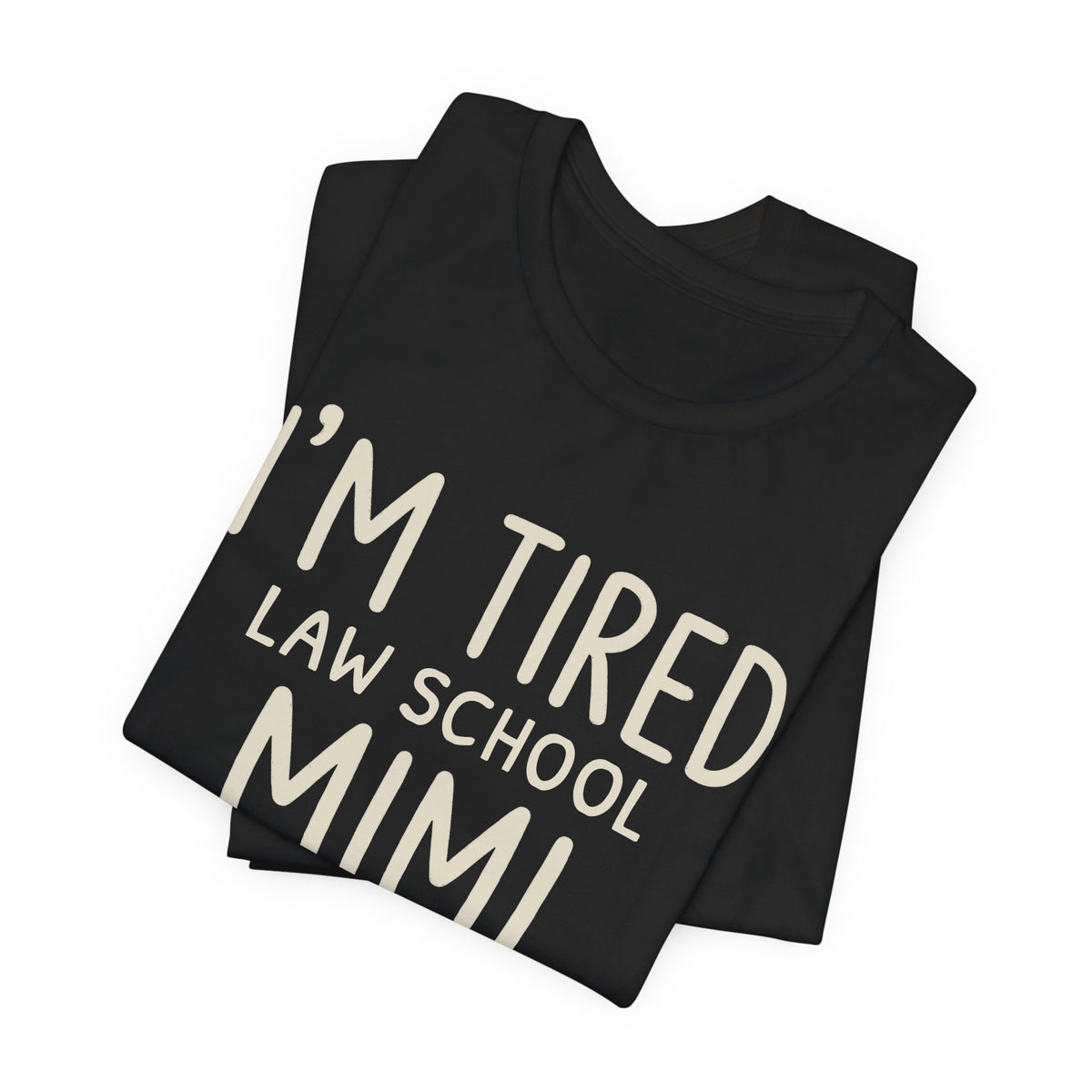 I'm Tired Law School Mimi Tee | Law Frog RN Esq.