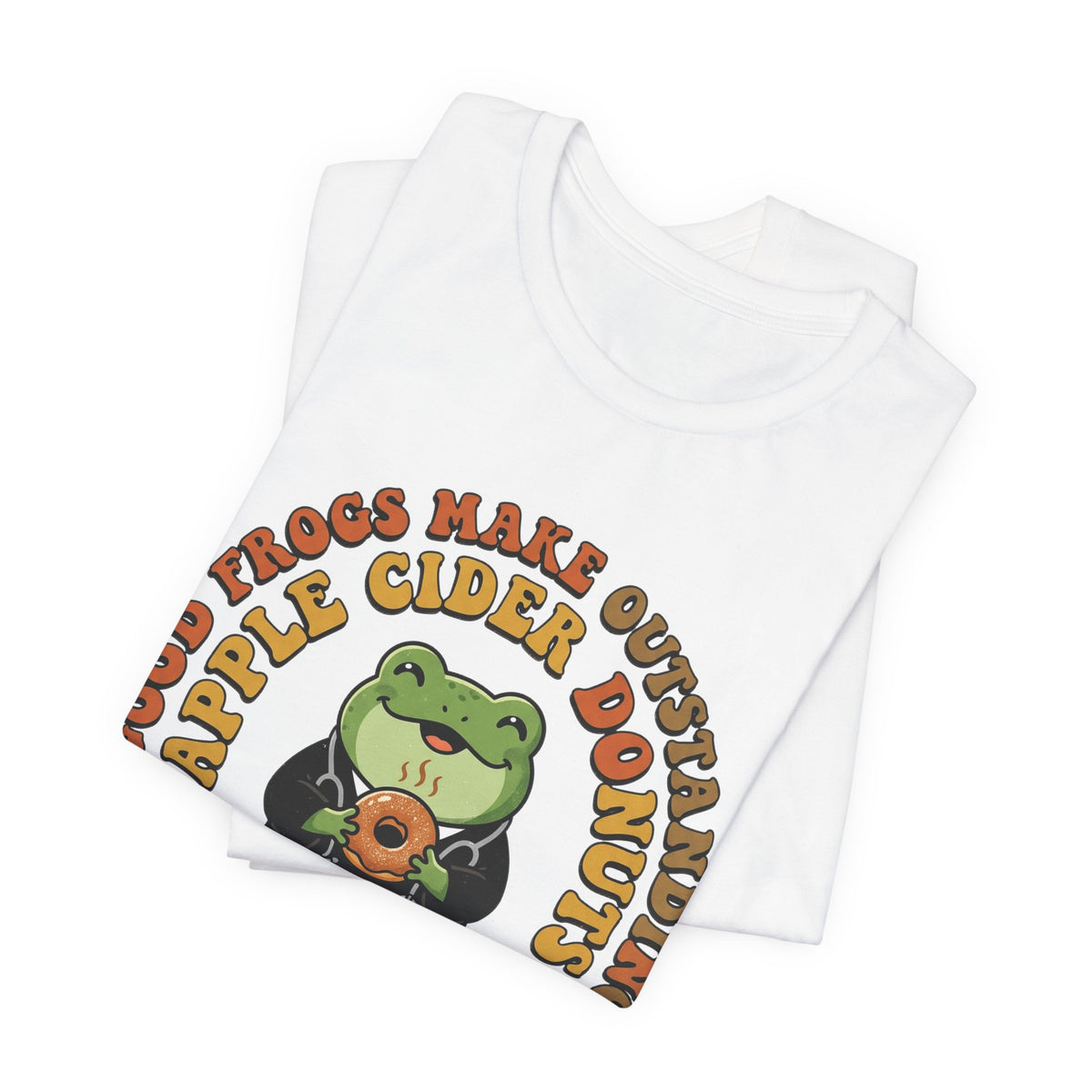 Good Frogs Make Outstanding Apple Cider Donuts Tee | Law Frog RN Esq.