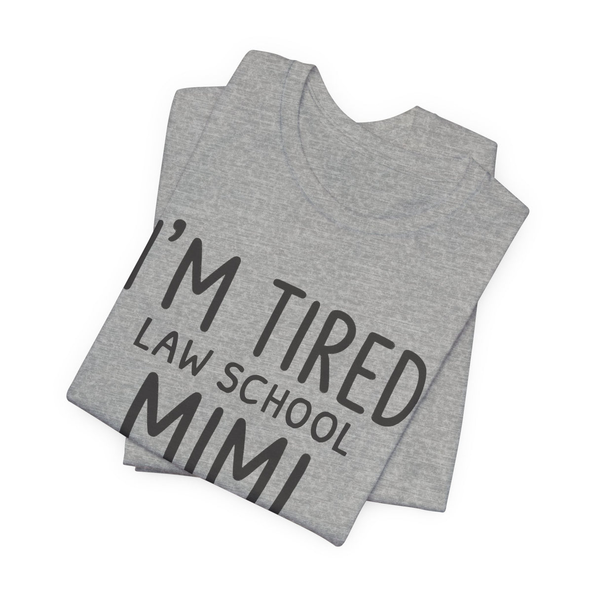 I'm Tired Law School Mimi Tee, Light Colors | Law Frog RN Esq.