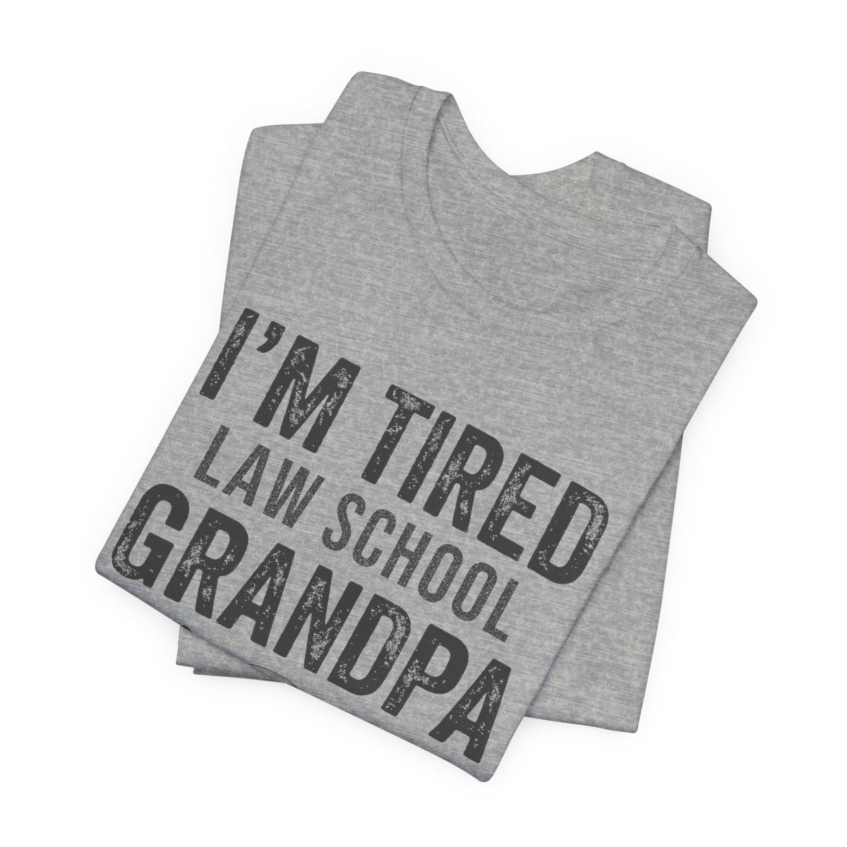I'm Tired Law School Grandpa Tee, Light Colors | Law Frog RN Esq.