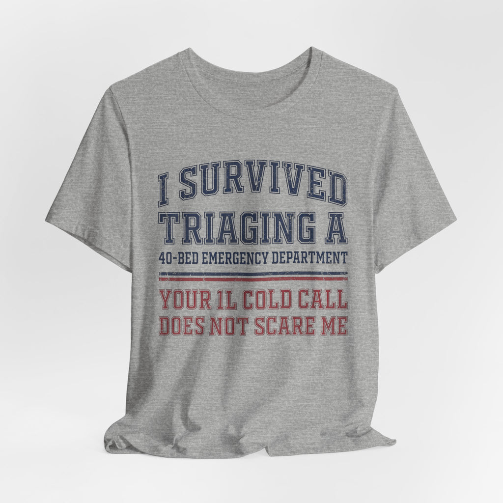 I Survived Triaging a 40-Bed ED Nurse Tee | Law Frog RN Esq.