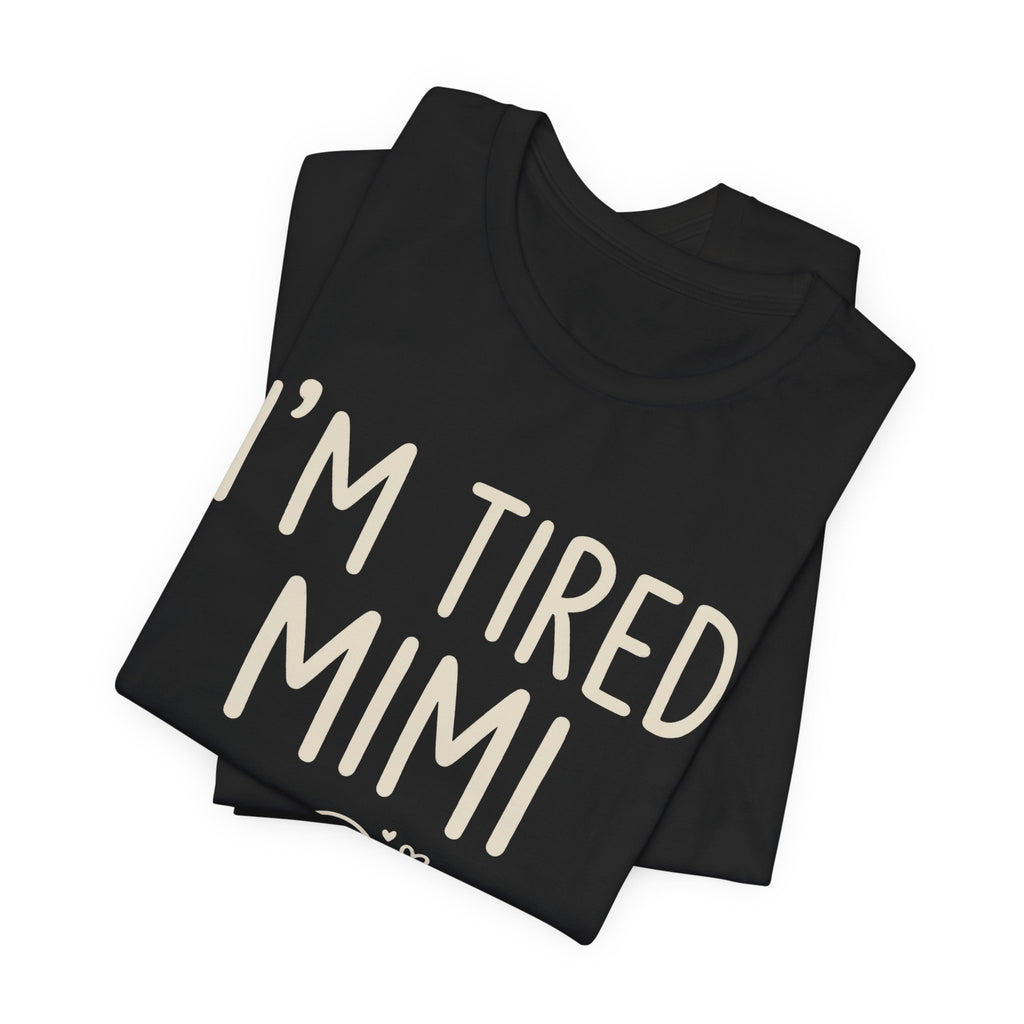I'm Tired Mimi Tee | Law Frog RN Esq.