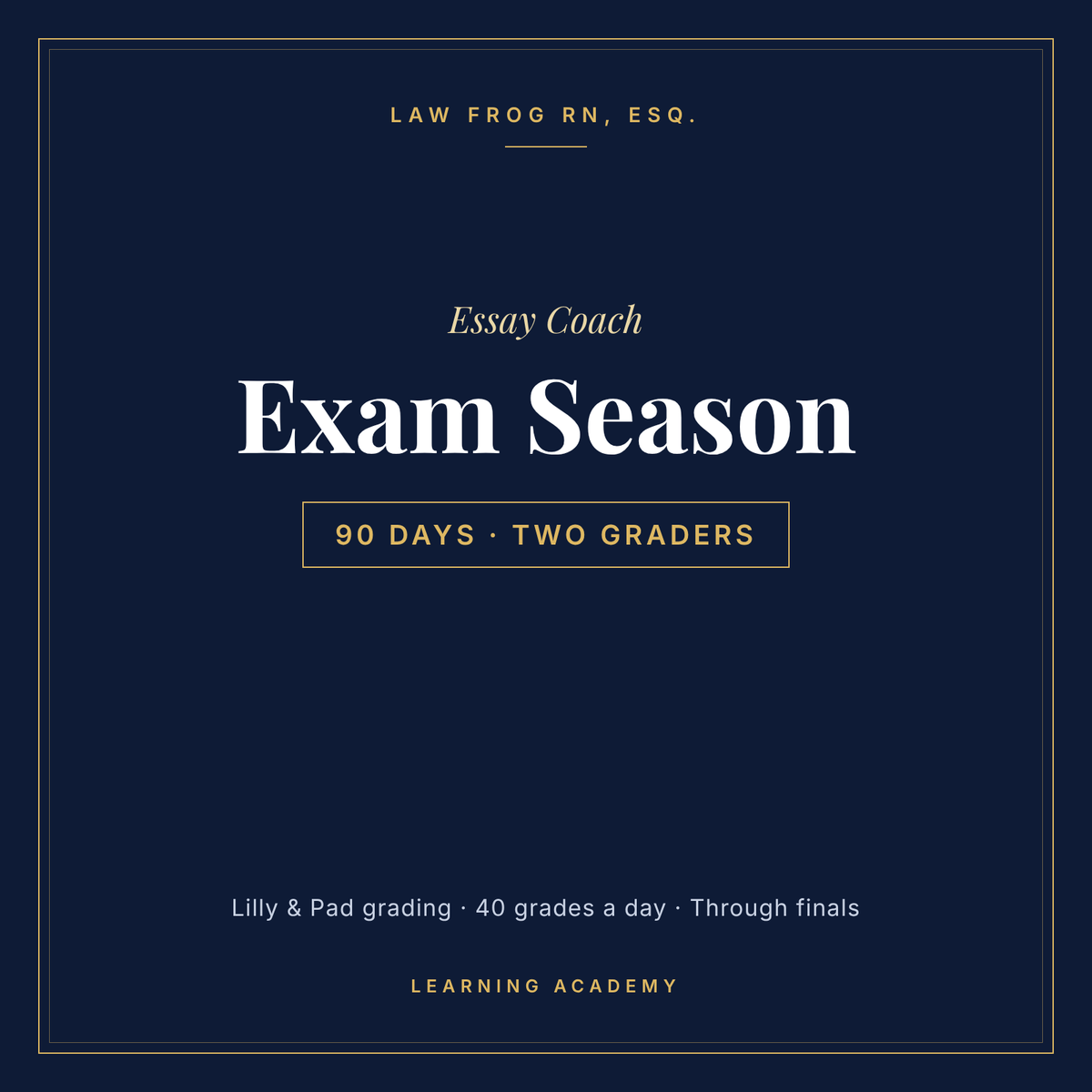 Law Frog Essay Coach Exam Season, 90 days, two graders
