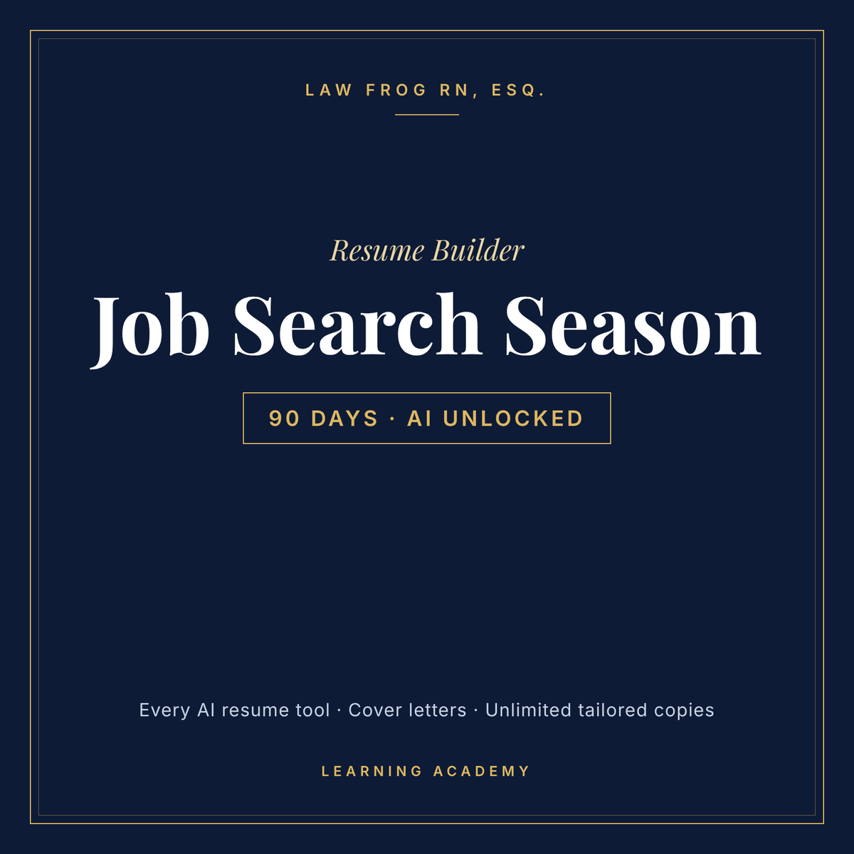 Law Frog RN, Esq. Resume Builder — Job Search Season, 90 days of AI